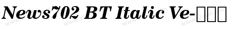 News702 BT Italic Ve字体转换